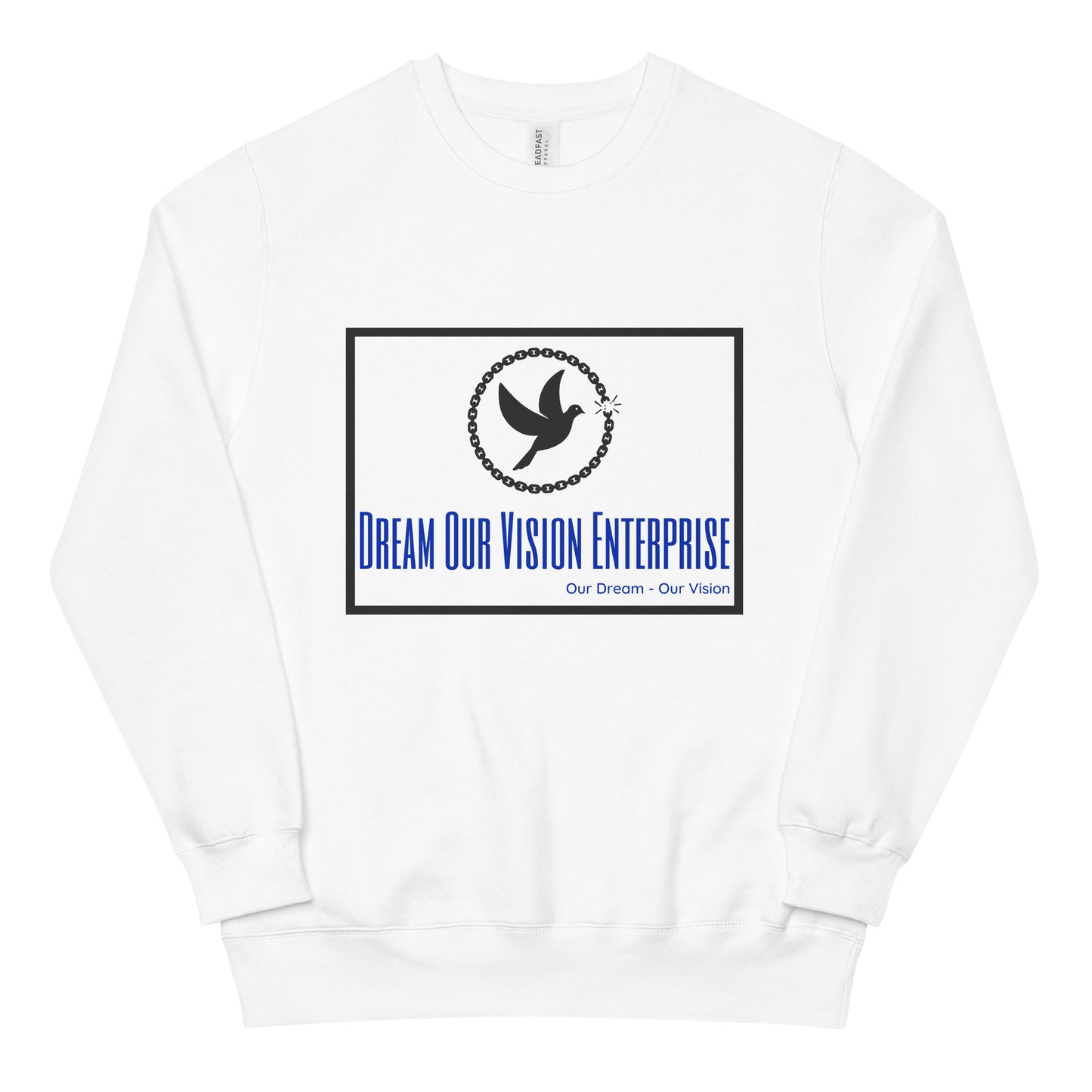 ALL White Dream Our Vision Unisex Fashion Sweatshirt